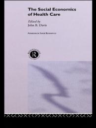 ヘルスケアの社会経済学<br>The Social Economics of Health Care
