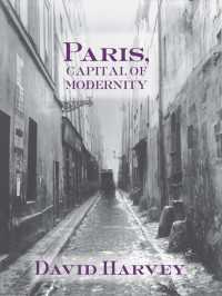 Ｄ．ハーヴェイ著／モダニティーの首都パリ<br>Paris, Capital of Modernity