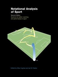 Notational Analysis of Sport : Systems for Better Coaching and Performance in Sport（2 NED）