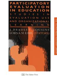 Participatory Evaluation In Education : Studies Of Evaluation Use And Organizational Learning