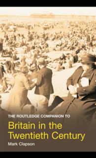 ラウトレッジ版　２０世紀イギリス必携<br>The Routledge Companion to Britain in the Twentieth Century