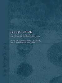 Global Japan : The Experience of Japan's New Immigrant and Overseas Communities