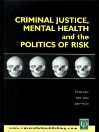刑事司法、精神保健とリスクの政治学<br>Criminal Justice, Mental Health and the Politics of Risk
