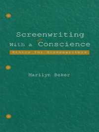 Screenwriting With a Conscience : Ethics for Screenwriters