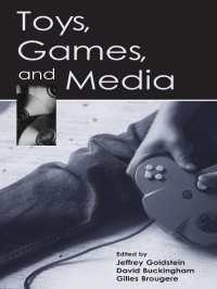 おもちゃ、ゲームとメディア<br>Toys, Games, and Media
