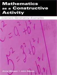Mathematics as a Constructive Activity : Learners Generating Examples