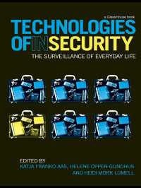 Technologies of InSecurity : The Surveillance of Everyday Life