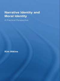 Narrative Identity and Moral Identity : A Practical Perspective