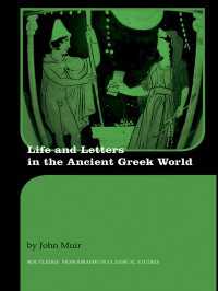 古代ギリシア世界における文通と生活<br>Life and Letters in the Ancient Greek World