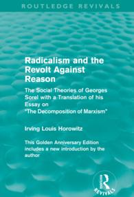 急進主義と理性への抵抗（復刊）<br>Radicalism and the Revolt Against Reason (Routledge Revivals) : The Social Theories of Georges Sorel with a Translation of his Essay on the Decomposition of Marxism