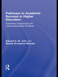 高等教育における学業の成功への道<br>Pathways to Academic Success in Higher Education : Expanding Opportunity for Underrepresented Students