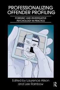 犯罪者のプロファイリングの専門化<br>Professionalizing Offender Profiling : Forensic and Investigative Psychology in Practice