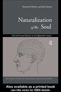 Naturalization of the Soul : Self and Personal Identity in the Eighteenth Century