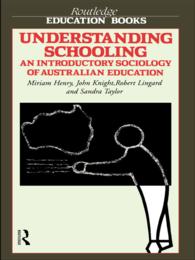 Understanding Schooling : An Introductory Sociology of Australian Education