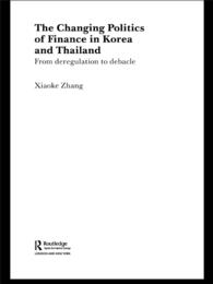 韓国及びタイにおける金融改革の政治学<br>The Changing Politics of Finance in Korea and Thailand : From Deregulation to Debacle