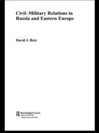 Civil-Military Relations in Russia and Eastern Europe