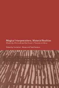 Magical Interpretations, Material Realities : Modernity, Witchcraft and the Occult in Postcolonial Africa