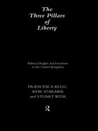The Three Pillars of Liberty : Political Rights and Freedoms in the United Kingdom