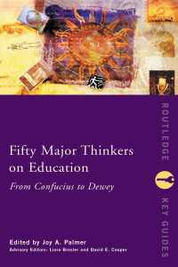 教育思想家五十人：孔子からデューイまで<br>Fifty Major Thinkers on Education : From Confucius to Dewey