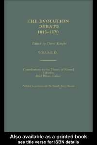 Alfred Russell Wallace Contributions to the theory of Natural Selection, 1870, and Charles Darwin and Alfred Wallace , 'On the Tendency of Species to form Varieties' (Papers presented to the Linnean Society 30th June 1858)