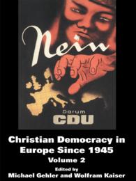 戦後ヨーロッパのキリスト教民主主義<br>Christian Democracy in Europe Since 1945 : Volume 2