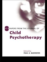 児童精神療法誌：精選論文集<br>Key Papers from the Journal of Child Psychotherapy
