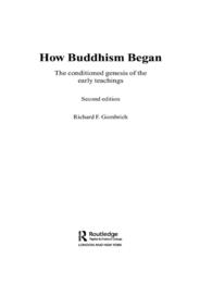 リチャード・ゴンブリッチ著／仏教の始まり：初期教説の条件づけられた発生（第２版）<br>How Buddhism Began : The Conditioned Genesis of the Early Teachings
