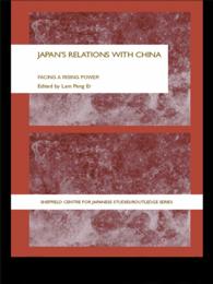Japan's Relations With China : Facing a Rising Power