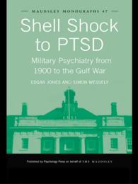 軍事精神医学史：１９００年から湾岸戦争まで<br>Shell Shock to PTSD : Military Psychiatry from 1900 to the Gulf War