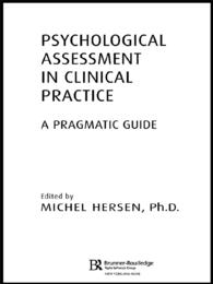 Psychological Assessment in Clinical Practice : A Pragmatic Guide