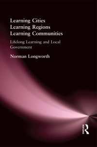Ｎ．ロングワース著／生涯学習とコミュニティ<br>Learning Cities, Learning Regions, Learning Communities : Lifelong Learning and Local Government