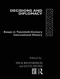 Decisions and Diplomacy : Studies in Twentieth Century International History