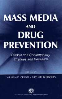 Mass Media and Drug Prevention : Classic and Contemporary Theories and Research