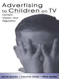 テレビにおける子供向け宣伝<br>Advertising to Children on TV : Content, Impact, and Regulation