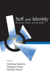 自己とアイデンティティ：個人的・社会的・象徴的<br>Self and Identity : Personal, Social, and Symbolic