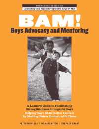BAM! Boys Advocacy and Mentoring : A Leader’s Guide to Facilitating Strengths-Based Groups for Boys - Helping Boys Make Better Contact by Making Better Contact with Them