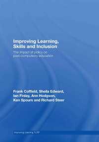 Improving Learning, Skills and Inclusion : The Impact of Policy on Post-Compulsory Education