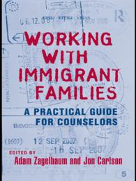 移民家族のカウンセリング<br>Working With Immigrant Families : A Practical Guide for Counselors