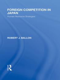 日本ビジネスの対外競争力と人的資本戦略（復刊）<br>Foreign Competition in Japan : Human Resource Strategies