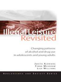 青年のアルコール・薬物濫用のパターン変化<br>Illegal Leisure Revisited : Changing Patterns of Alcohol and Drug Use in Adolescents and Young Adults