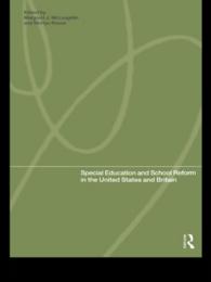 Special Education and School Reform in the United States and Britain
