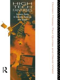 High-Tech Fantasies : Science Parks in Society, Science and Space