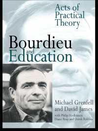 Bourdieu and Education : Acts of Practical Theory