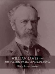 ウィリアム・ジェイムズと『宗経体験の諸相』<br>William James and The Varieties of Religious Experience : A Centenary Celebration
