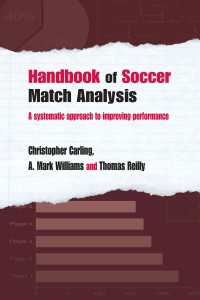 サッカーの試合分析ハンドブック<br>Handbook of Soccer Match Analysis : A Systematic Approach to Improving Performance