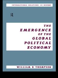 The Emergence of the Global Political Economy