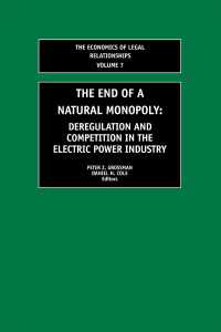 The End of a Natural Monopoly : Deregulation and Competition in the Electric Power Industry