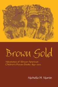 Brown Gold : Milestones of African American Children's Picture Books, 1845-2002