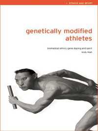 遺伝子工学とスポーツ<br>Genetically Modified Athletes : Biomedical Ethics, Gene Doping and Sport