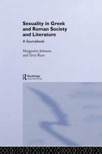 古代ギリシア・ローマの文学と社会におけるセクシュアリティ：原典資料集（英訳）<br>Sexuality in Greek and Roman Literature and Society : A Sourcebook